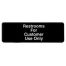 Thunder Group PLIS9321BK, 9x3-inch 'Restroom For Customers Use Only' Information Sign