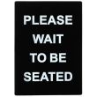 Winco SGN-802, 11.8x8.4-inch "Please Wait to Be Seated" Information Sign